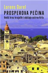 Prosperova pećina: vodič kroz krajolik i običaje ostrva Krfa